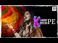 Kabhi khud pe   anindita unplugged  season 1 playwoods