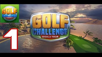 Golf Challenge World Tour   Gameplay Walkthrough Part 1 iOS, Android