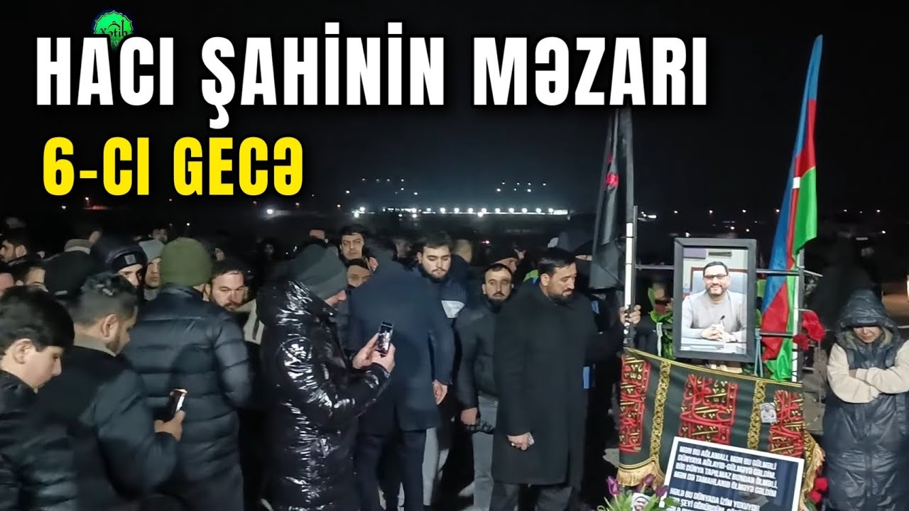 Hacı Şahinin məzarı | Ziyarətçilərin axını davam edir
