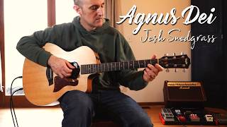 Agnus Dei - Fingerstyle Guitar - Josh Snodgrass @JoshSnodgrass