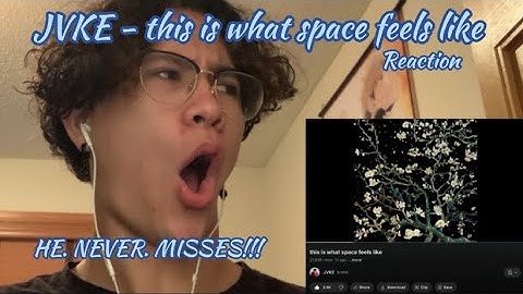 HE NEVER MISSES!!! JVKE - this is what space feels like (Reaction)