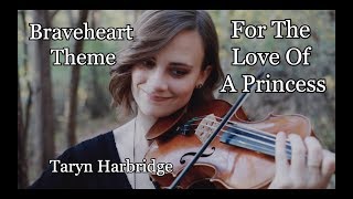 Video thumbnail of "Braveheart Theme (For the Love of a Princess) - Taryn Harbridge"