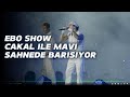 EBO SHOW DA BÜYÜK SÜRPRİZ CAKAL MAVİ GÖZLER