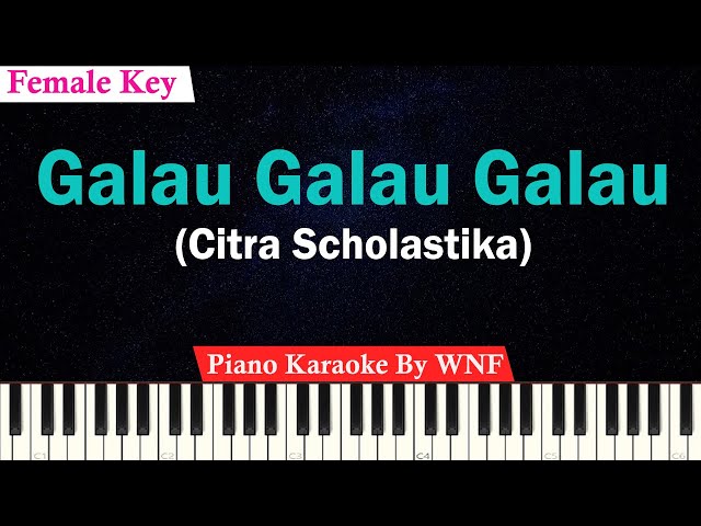 Citra Scholastika - Galau Galau Galau Karaoke Piano class=