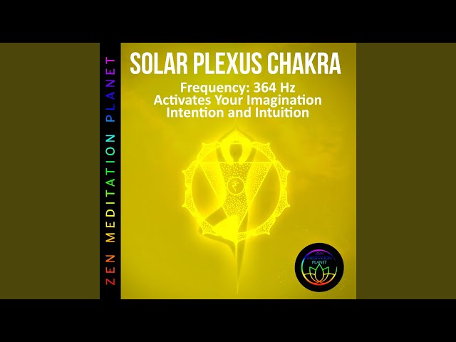 Solar Plexus Chakra, Frequency (364 Hz Activates Your