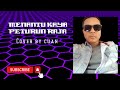Menantu kaya peturun raja  cover by cuan  new version 20 lagu asalniang james jacob selat