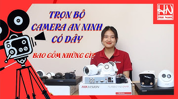 Trọn Bộ Camera An Ninh Có Dây Bao Gồm Những Gì? Nên Dùng Hãng Nào Tốt?