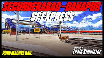 12791 SECUNDERABAD DANAPUR EXPRESS | PURV MADHYA RAILWAYS | MSTS | OPEN RAILWAYS