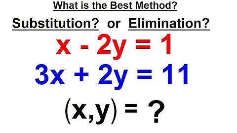 Algebra - Ch. 34: Solving System of Linear Equations (22 of 31) What is the BEST Method?