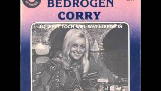 Video thumbnail of "Corry - Jij Hebt Mij Bedrogen"