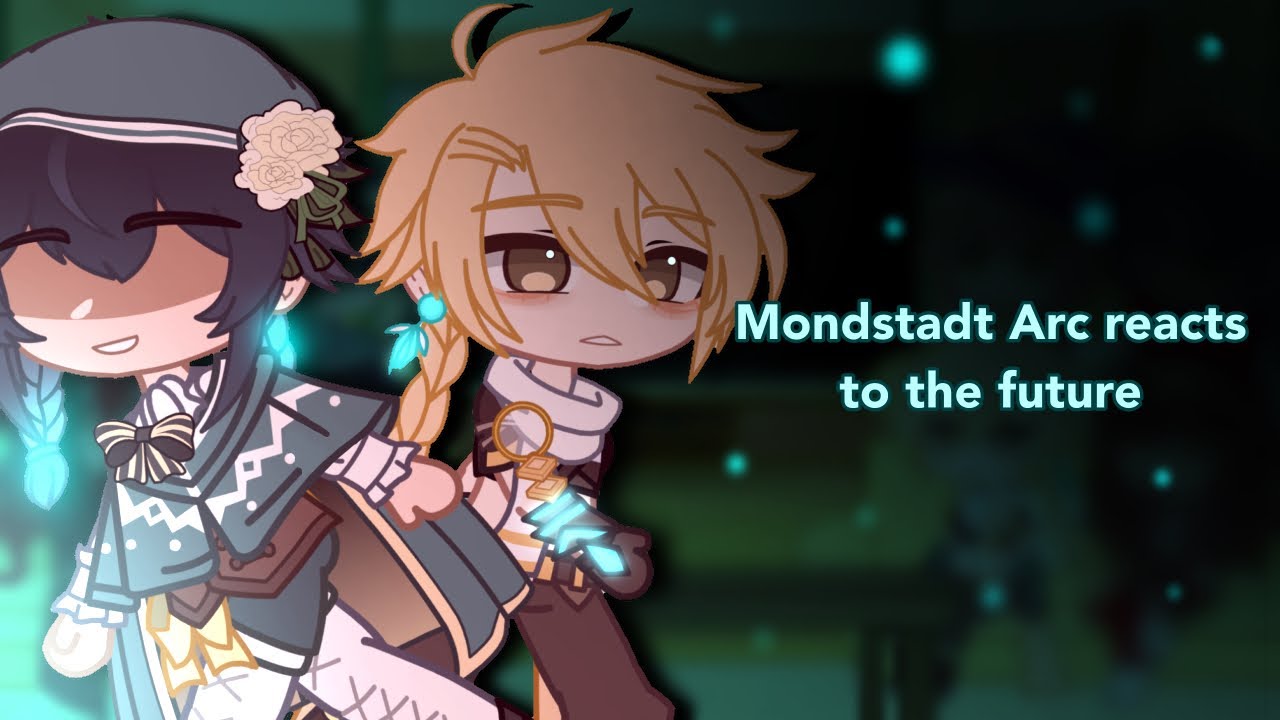 Mondstadt Arc reacts to the future | (1/4) | Male MC | Genshin Impact