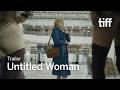 UNTITLED WOMAN Trailer | TIFF 2026