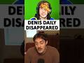 What Happened To Denis Daily