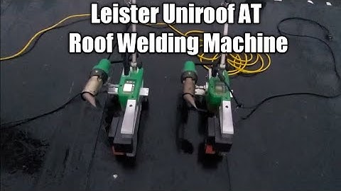 LEISTER UNIROOF AT Roof Welding Machine 620° Review & Test