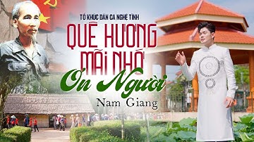 Tổ khúc dân ca Nghệ Tĩnh: QUÊ HƯƠNG MÃI NHỚ ƠN NGƯỜI - Nam Giang | Hát tri ân Bác Hồ kính yêu