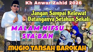 KH ANWAR ZAHID 2026‼️MALAM NIFSU SYA'BAN MALAM YANG BAROKAH - LUCU FULL ILMU TERBARU
