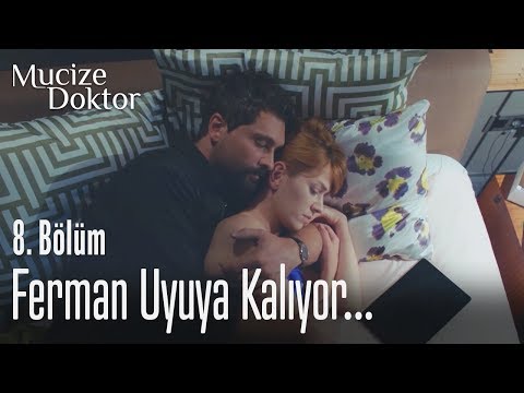 Ferman uyuya kalıyor... - Mucize Doktor 8. Bölüm