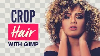 GIMP Tutorial: Crop Hair and Fine Details