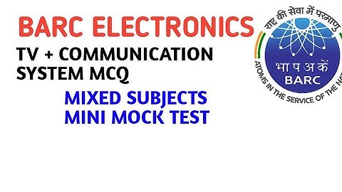 BARC ELECTRONICS MINI MOCK TEST | TV | COMMUNICATION SYSTEM |ISRO | ESE PREPARATION