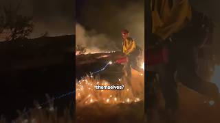 Firefighters Start Fires on Purpose