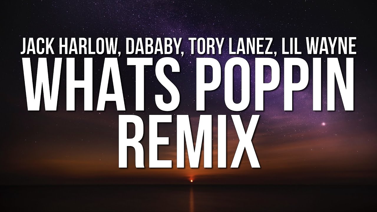 Jack Harlow Whats Poppin Remix Lyrics Ft Dababy Tory Lanez