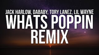 Jack Harlow - WHATS POPPIN Remix (Lyrics) ft. DaBaby, Tory Lanez \& Lil Wayne