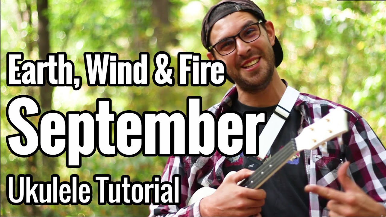 September - Ukulele Tutorial (Earth, Wind & Fire)