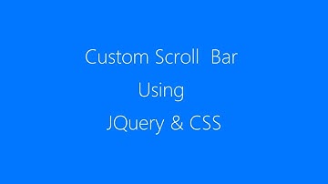 Custom Scroll Bars | JQuery, CSS, HTML - TheMindSpeaks
