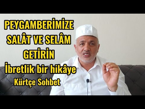 İbretlik bir hikaye | Peygamberimize salât ve selâm getirin  | Kürtçe Sohbet