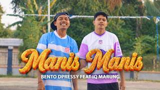 Bento Dpressy Feat IQ Marung - Manis Manis (Official Music Video)