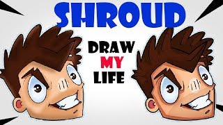 Draw My Life : Shroud