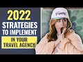 The Top 5 Strategies Your Travel Agency Should Implement In 2022