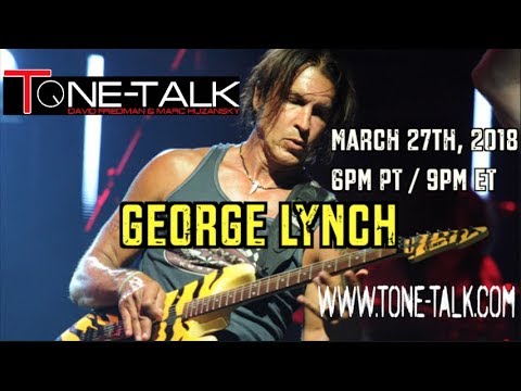 Ep. 22  - George Lynch - Dokken, Lynch Mob, KXM, Sweet on Tone Talk!