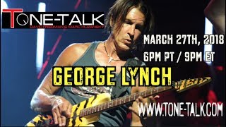 Ep. 22   George Lynch  Dokken, Lynch Mob, KXM, Sweet on Tone Talk!