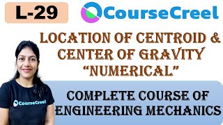 LECTURE 29 || ENGINEERING MECHANICS || NUMERICAL 1 || LOCATION OF CENTROID AND CENTRE OF GRAVITY