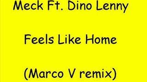 Meck Ft. Dino Lenny - Feels Like Home (Marco V Remix)