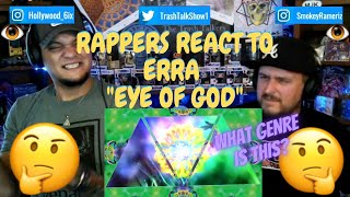 Rappers React To Erra Eye Of God