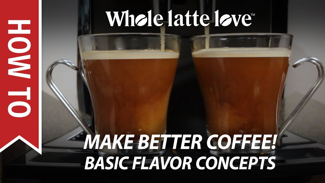 How to Make Better Coffee and Espresso: Basic Flavor Concepts - YouTube
