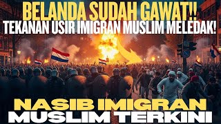 BELANDA MELEDAK! Protes Besar-Besaran Tuntut Usir Imigran Muslim!?