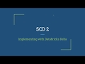 Implementing SCD Type 2 | Apache Spark | Databricks Delta [Part 1 of 2]