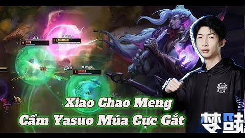 (Vietsub) Xiao Chao Meng Vác Yasuo Đi Top Múa Cực Gắt