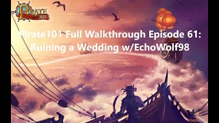 Pirate101 Full Walkthrough Episode 61: Ruining a Wedding w/EchoWolf98