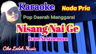 Download Lagu KARAOKE_Nada Pria_NISANG NAI GE_Ivan Nestorman MP3