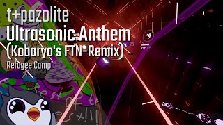 Beat Saber | t+pazolite - Ultrasonic Anthem (Kobaryos FTN-Remix) [Expert+] | 92.8%