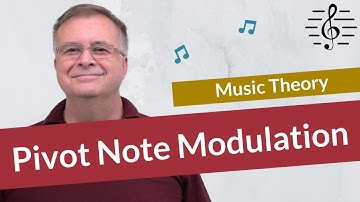 Modulation using a Pivot Note - Music Theory