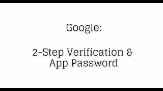 Google 2-Step Verification & App Password