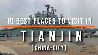 The Top 10 Attractions in Tianjin, China | Travel Video | Travel Guide | SKY Travel