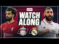 Liverpool v Real Madrid | WATCHALONG