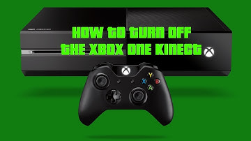 How to Turn Off the Xbox One Kinect and Kinect Microphone