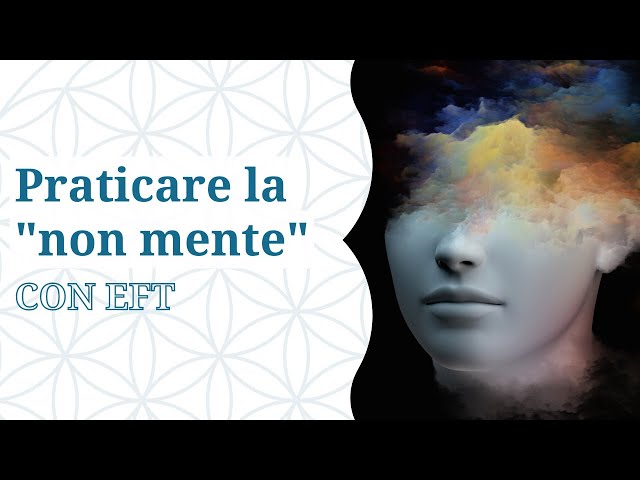 La “non mente” - Pratica di EFT